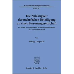 Die Zulässigkeit der mehrfachen Beteiligung an einer Personengesellschaft, Fachbücher von Philipp Lamprecht