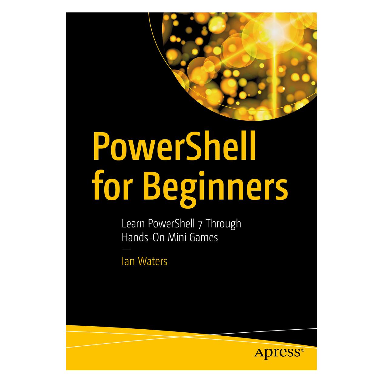 Apress PowerShell for Beginners (Englisch, Softcover, Ian Waters) (35092348)