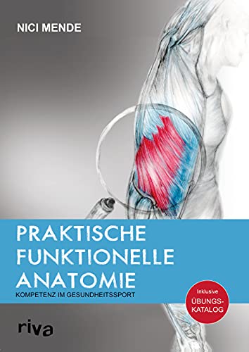 Nici Mende - Praktische funktionelle Anatomie: Kompetenz im Gesundheitssport - Preis vom 05.10.2026 03:47:11 h