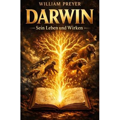Biografien & Autobiografien / Darwin, Taschenbuch von William Thierry Preyer, Epubli, 978-3-565-31296-2