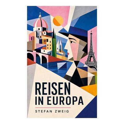 Reisen in Europa, Taschenbuch von Stefan Zweig, E-artnow, 978-80-273-4786-5