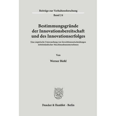 Bestimmungsgründe der Innovationsbereitschaft und des Innovationserfolges., Taschenbuch von Werner Biehl, Duncker & Humblot, 978-3-428-05039-0