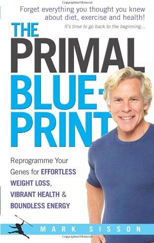 Mark Sisson - The Primal Blueprint: Reprogramme your genes for effortless weight loss, vibrant health and boundless energy - Preis vom 12.10.2026 11:37:12 h