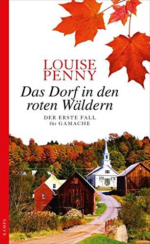 Louise Penny - Das Dorf in den roten Wäldern: Der erste Fall für GAMACHE (Ein Fall für Gamache) - Preis vom 11.10.2026 03:10:56 h