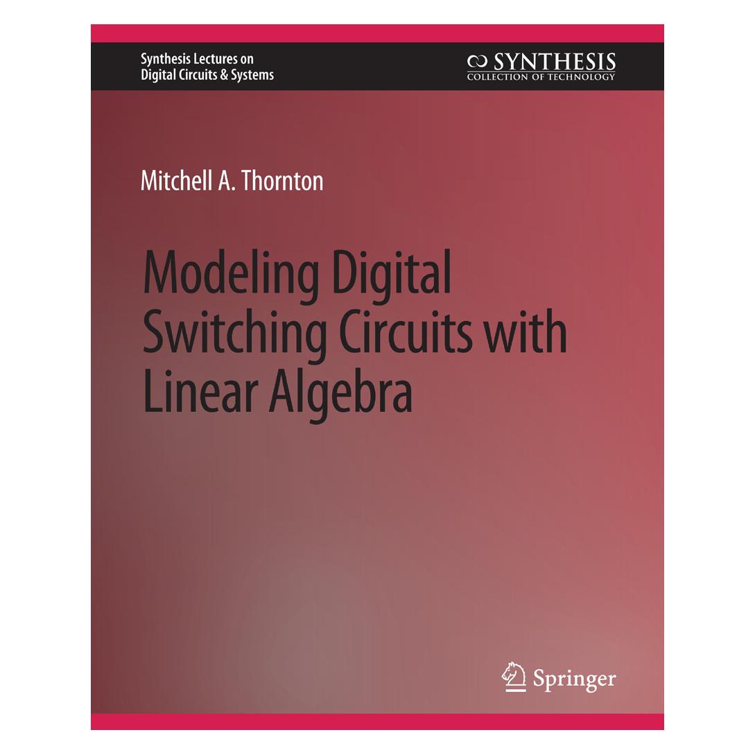 Springer Modeling Digital Switching Circuits with Linear Algebra (Englisch, Softcover, Mitchell A. Thornton) (56863560)
