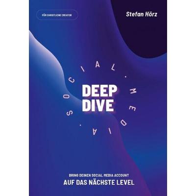 Social Media Deepdive, Taschenbuch von Stefan Hörz, Epubli, 978-3-7584-6092-0