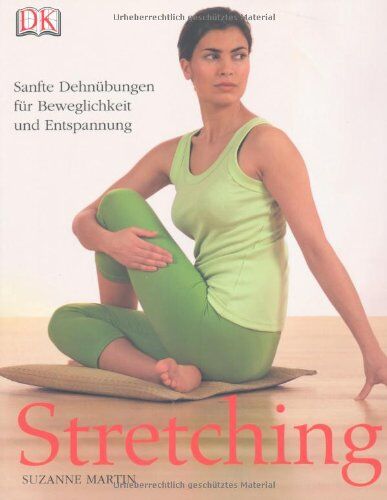 Suzanne Martin - Stretching: Sanfte Dehnübungen für Beweglichkeit und Entspannung - Preis vom 09.10.2026 07:28:09 h