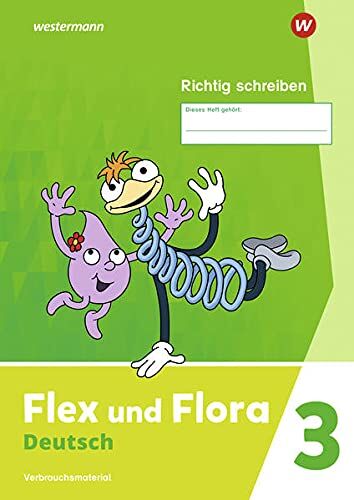 Flex und Flora / Flex und Flora - Ausgabe 2021: Ausgabe 2021 / Heft Richtig schreiben 3: Verbrauchsmaterial - Preis vom 17.10.2026 19:25:27 h