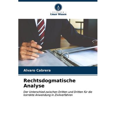 Rechtsdogmatische Analyse, Taschenbuch von Alvaro Cabrera, Verlag Unser Wissen, 978-620-6-97047-7