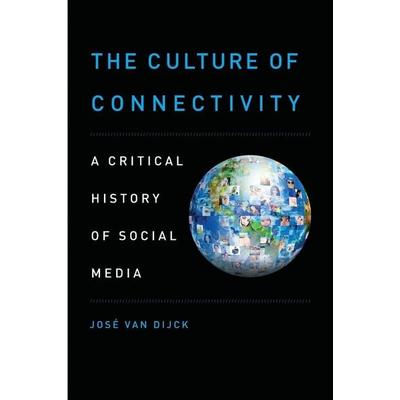 The Culture of Connectivity, Taschenbuch von Josae Van Dijck,Jose Van Dijck,Jos van Dijck, KNV Besorgung, 978-0-19-997078-0