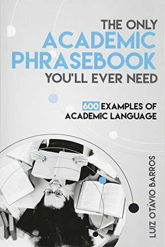 Barros, Luiz Otavio - The Only Academic Phrasebook You'll Ever Need: 600 Examples of Academic Language - Preis vom 09.10.2026 07:28:09 h