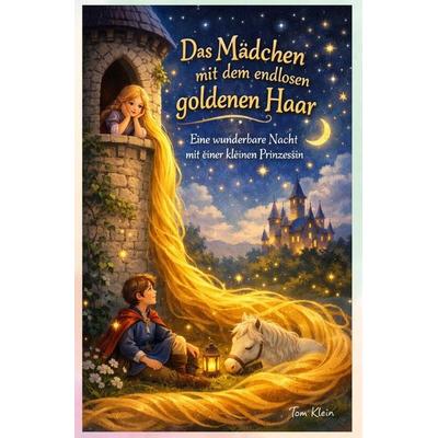 Das Mädchen mit dem endlosen goldenen Haar, Taschenbuch von Tom Klein, Epubli, 978-3-565-43451-0