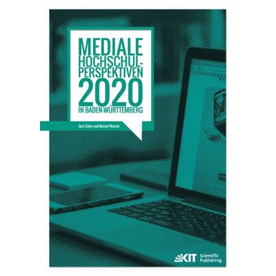 Mediale Hochschul-Perspektiven 2020 in Baden-Württemberg : empirische Untersuchung im Rahmen der Allianz 'Forward IT'; Taschenbuch von Michael