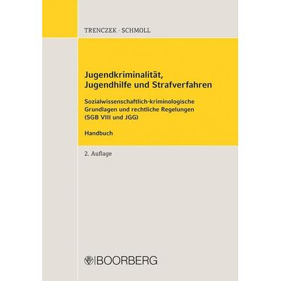 Jugendkriminalität, Jugendhilfe und Strafverfahren, Taschenbuch von Thomas Trenczek,Annemarie Schmoll, Richard Boorberg Verlag, 978-3-415-07598-6