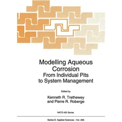 Modelling Aqueous Corrosion, Fachbücher von Pierre R. Roberge, Kenneth R. Threthewey