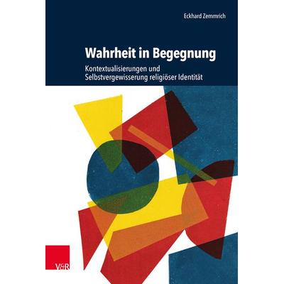 Wahrheit in Begegnung, Gebundene Ausgabe von Eckhard Zemmrich, Vandenhoeck + Ruprecht, 978-3-525-50192-4