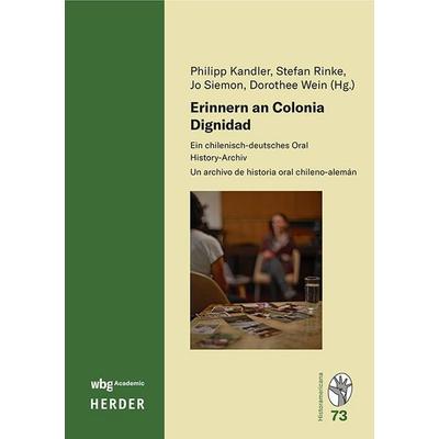 Erinnern an Colonia Dignidad, Gebundene Ausgabe von , Wbg Academic in Herder, 978-3-534-64116-1
