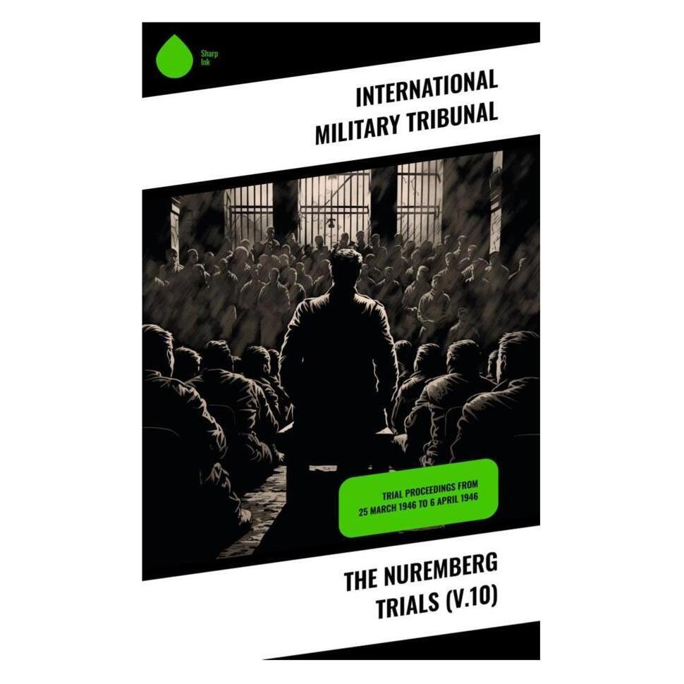 Sharp Ink The Nuremberg Trials (V.10) (Englisch, Softcover, International Military Tribunal) (56994458)