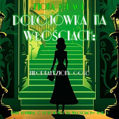 Pokojówka na włościach: Nieodnaleziony gość (Lekki kryminał o pokojówce na włościach— Tom 3) - Fiona Grace, Audio, 9798261473824