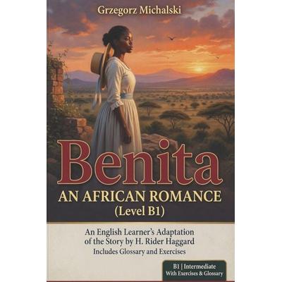 Benita, an African Romance (Level B1), Taschenbuch von Henry Rider Haggard, Independently Published