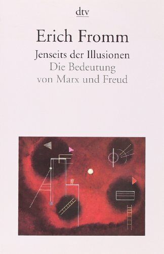 Erich Fromm - Jenseits der Illusionen: Die Bedeutung von Marx und Freud - Preis vom 04.10.2026 03:51:26 h
