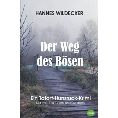 Tatort Hunsrück / Der Weg des Bösen, Taschenbuch von Hannes Wildecker, Epubli, 978-3-7485-4252-0
