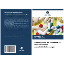 Untersuchung der molekularen Interaktionen in Arzneimittelmischungen, Fachbücher von Farida Allal, Manel SELLALI