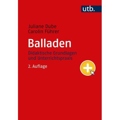Balladen, Taschenbuch von Juliane Dube,Carolin Führer, Utb GmbH, 978-3-8252-6106-1