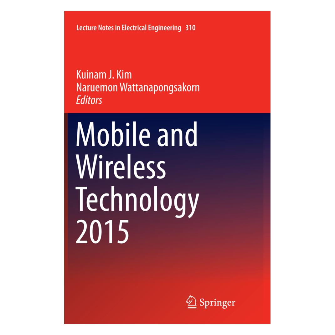 Springer Mobile and Wireless Technology 2015 (Englisch, Softcover, Kuinam J. Kim, Naruemon Wattanapongsakorn) (55863624)