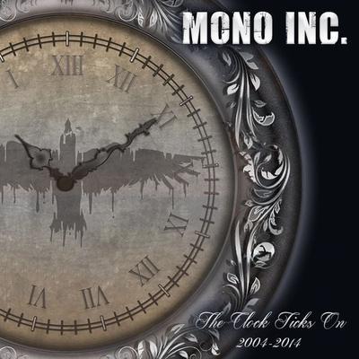 The Clock Ticks On 2004-2014 - Mono Inc, CD