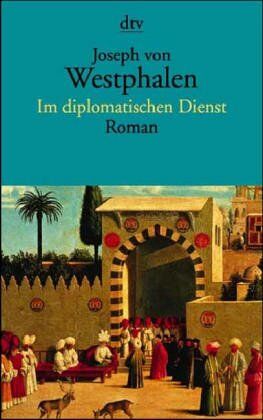 Westphalen, Joseph Von - Im diplomatischen Dienst - Preis vom 07.10.2026 11:45:10 h