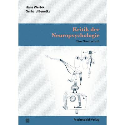 Kritik der Neuropsychologie, Taschenbuch von Hans Werbik,Gerhard Benetka, Psychosozial, 978-3-8379-2563-0