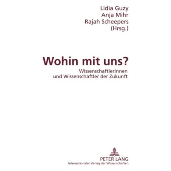 Peter Lang Wohin mit uns? (Deutsch, Softcover, Anja Mihr, Lidia Guzy, Rajah Scheepers) (56030499)