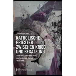 Katholische Priester zwischen Krieg und Besatzung, Fachbücher von Johannes Kuber