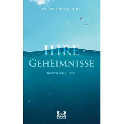 Ihre Geheimnisse, Taschenbuch von Karl-Adolf Günther, Romeon-Verlag, 978-3-691-93000-9