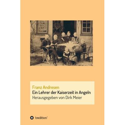 Franz Andresen, Gebundene Ausgabe von Dirk Meier, Tredition, 978-3-7497-2501-4