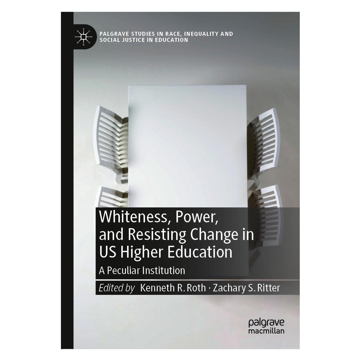 Springer Whiteness, Power, and Resisting Change in US Higher Education (Englisch, Hardcover, Kenneth R. Roth, Zachary S. Ritter) (9783030572914)