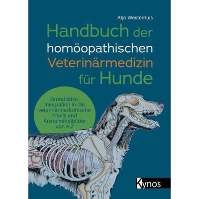 Handbuch der homöopathischen Veterinärmedizin für Hunde, Gebundene Ausgabe von Atjo Westerhuis, Kynos Verlag, 978-3-95464-344-8