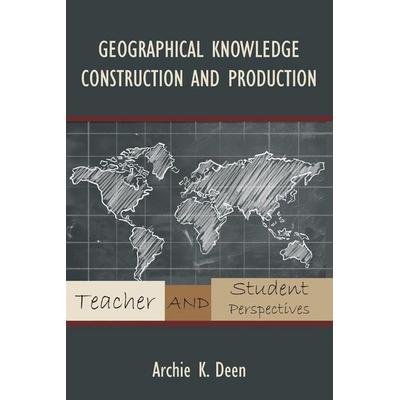 Geographical Knowledge Construction and Production, Taschenbuch von Archie K. Deen, Universal Publishers, 978-1-62734-043-4