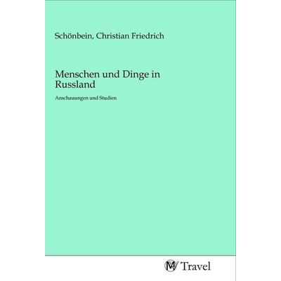 Menschen und Dinge in Russland, Taschenbuch von , MV-Travel, 978-3-96884-342-1