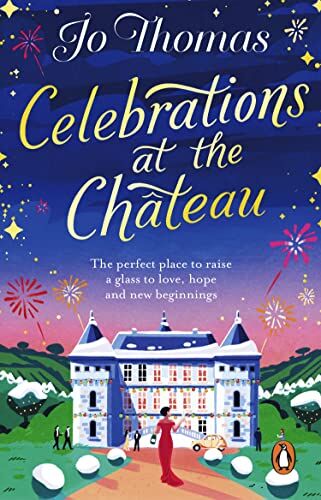 Jo Thomas - Celebrations at the Chateau: Relax with the perfect romance this Christmas - Preis vom 07.10.2026 11:45:10 h