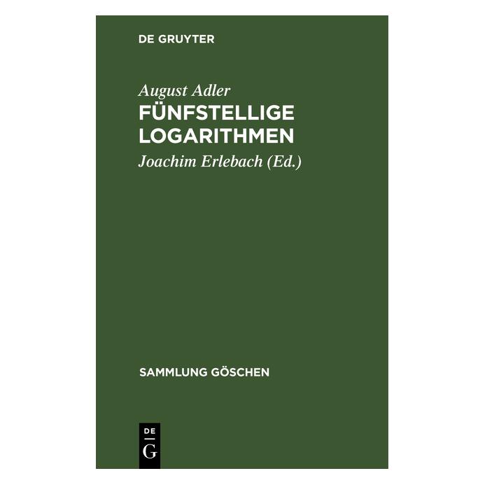 De Gruyter Adler:Fünfstellige Logarithmen (Deutsch, August Adler, 1962) (67768610)
