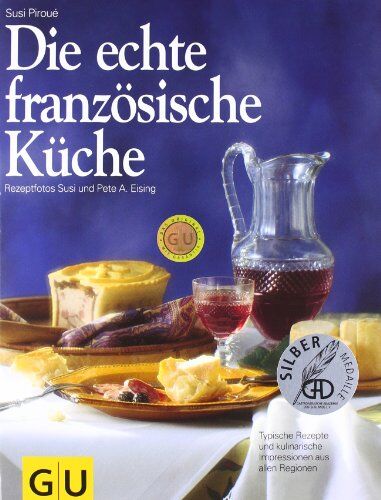 Susi Piroué - Die echte französische Küche: Typische Rezepte und kulinarische Impressionen aus allen Regionen (GU Sonderleistung Kochen) - Preis vom 02.10.2026 23:42:20 h