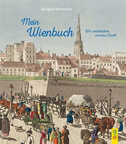 Reingard Witzmann - Mein Wienbuch: Wir entdecken unsere Stadt - Preis vom 04.10.2026 03:51:26 h