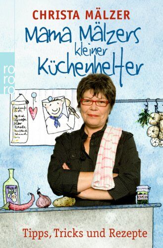 Christa Mälzer - Mama Mälzers kleiner Küchenhelfer: Tipps, Tricks und Rezepte - Preis vom 02.10.2026 23:42:20 h