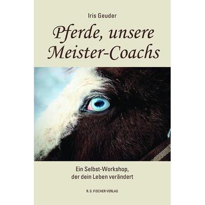 Pferde, unsere Meister-Coachs, Taschenbuch von Iris Geuder, Fischer, R. G., 978-3-8301-9449-1