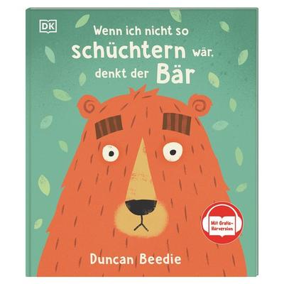 Wenn ich nicht so schüchtern wär, denkt der Bär, Gebundene Ausgabe von Duncan Beedie, DK Verlag Dorling Kindersley, 978-3-8310-5050-5