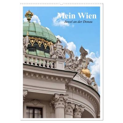 Mein Wien. Juwel an der Donau (Wandkalender 2026 DIN A2 hoch), CALVENDO Monatskalender
