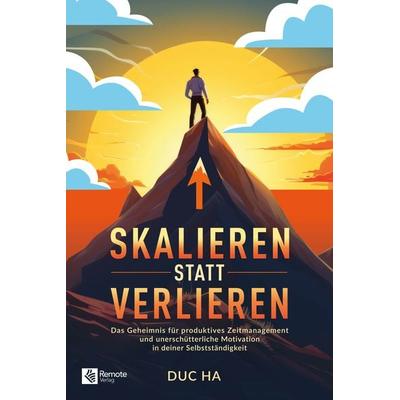 Skalieren statt verlieren, Taschenbuch von Duc Ha, Remote Verlag, 978-1-960004-17-8