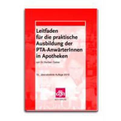 Leitfaden für die praktische Ausbildung der PTA-AnwärterInnen in Apotheken, Geheftet von Herbert Gebler, Govi, 978-3-7741-1114-1